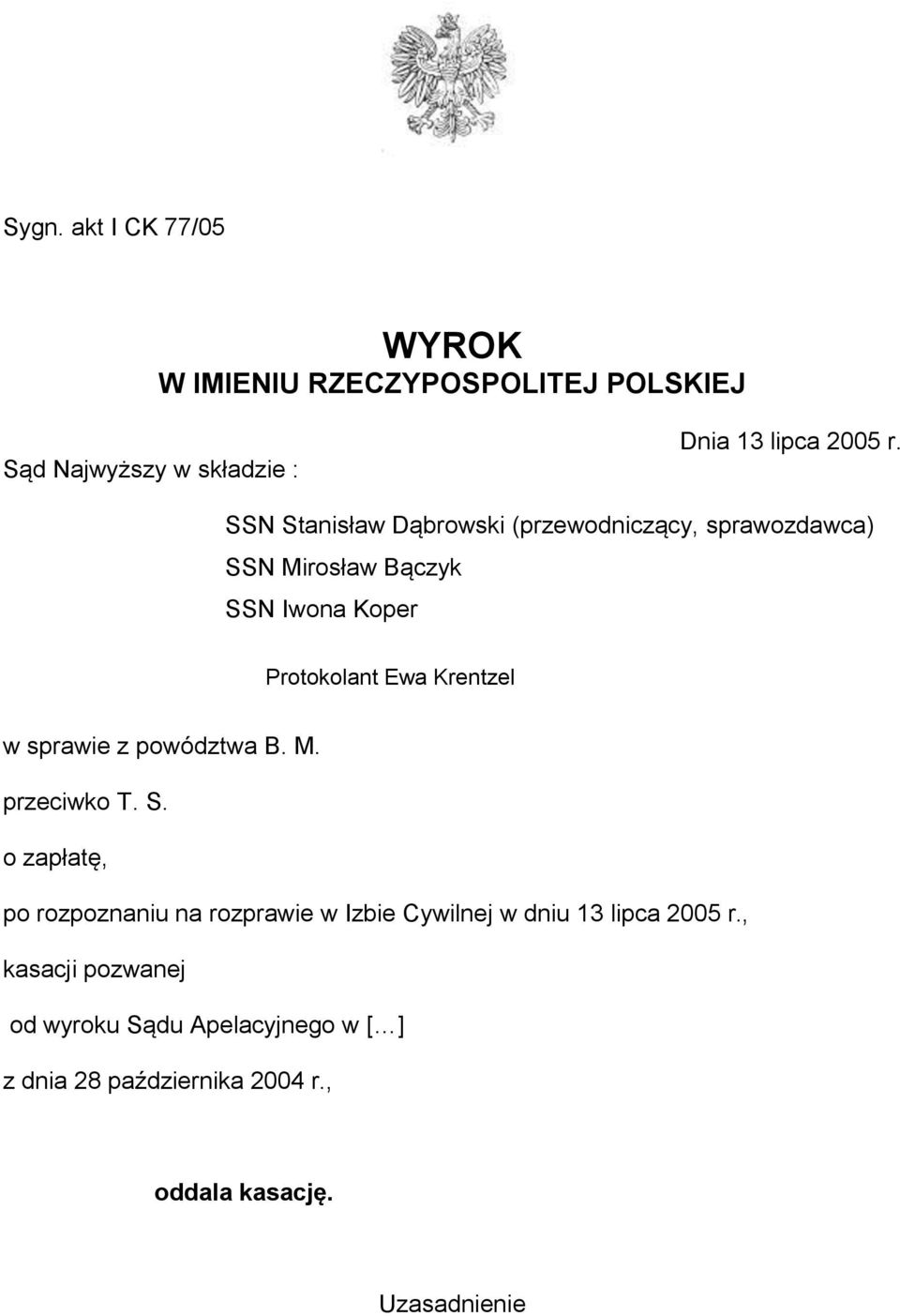 w sprawie z powództwa B. M. przeciwko T. S.