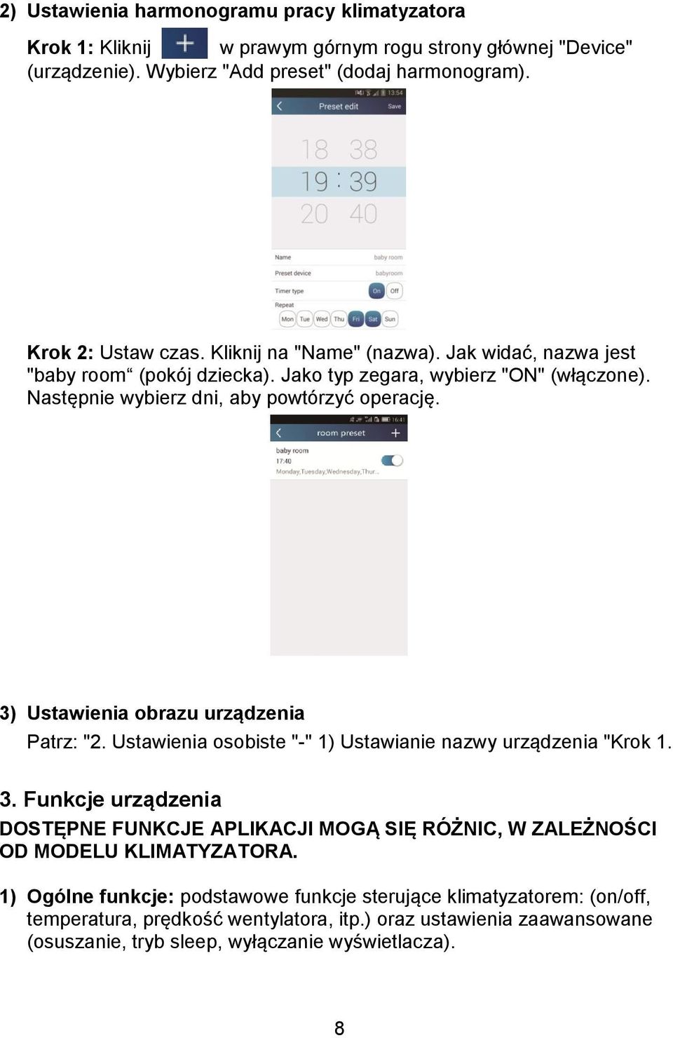 3) Ustawienia obrazu urządzenia Patrz: "2. Ustawienia osobiste "-" 1) Ustawianie nazwy urządzenia "Krok 1. 3.