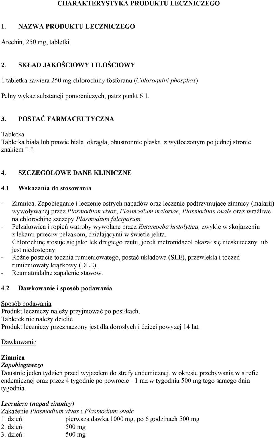 SZCZEGÓŁOWE DANE KLINICZNE 4.1 Wskazania do stosowania - Zimnica.
