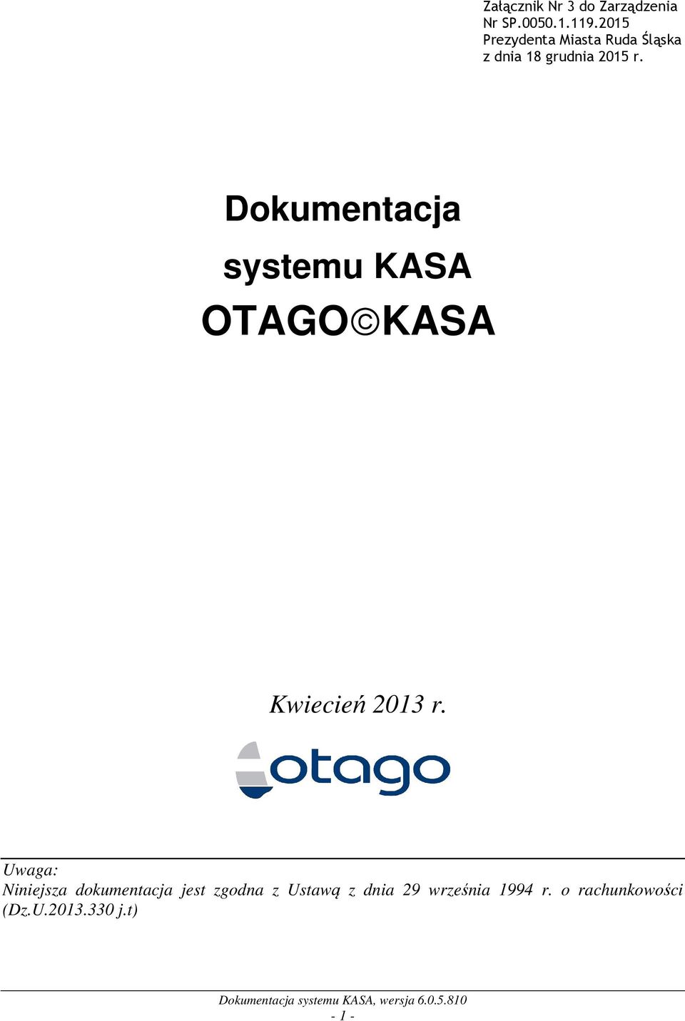 Dokumentacja systemu KASA OTAGO KASA Kwiecień 2013 r.