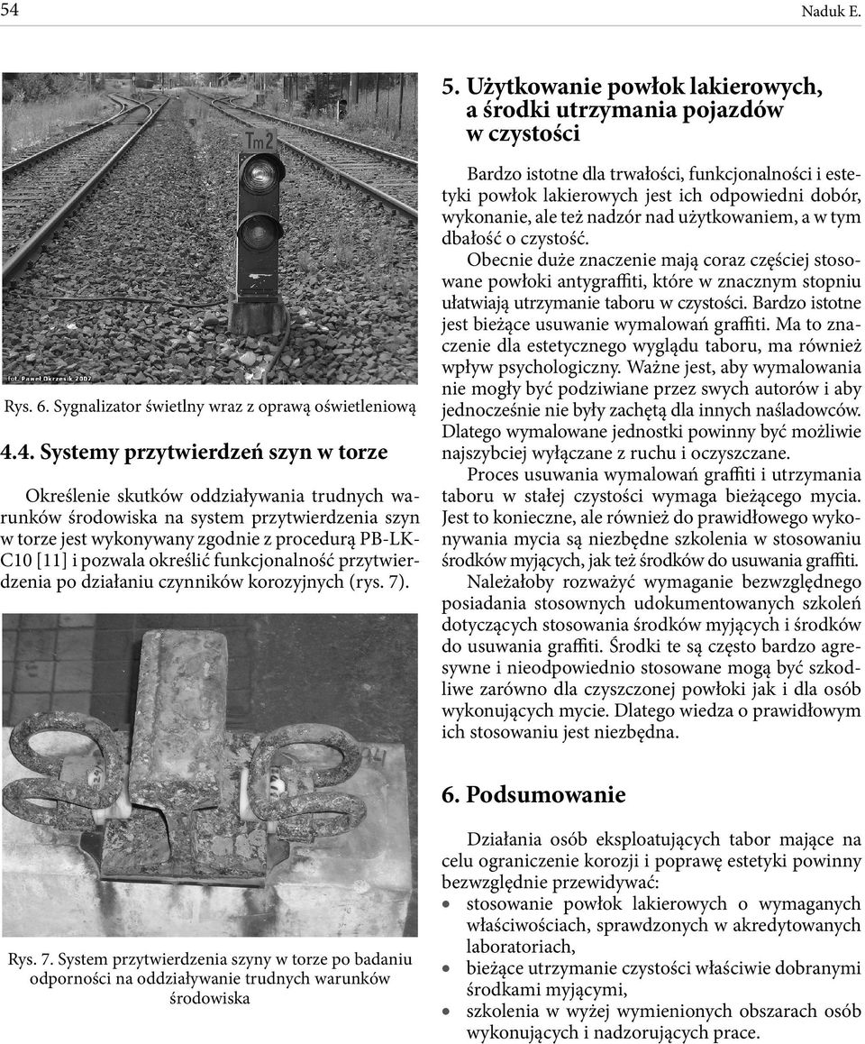 działaniu czynników korozyjnych (rys. 7).
