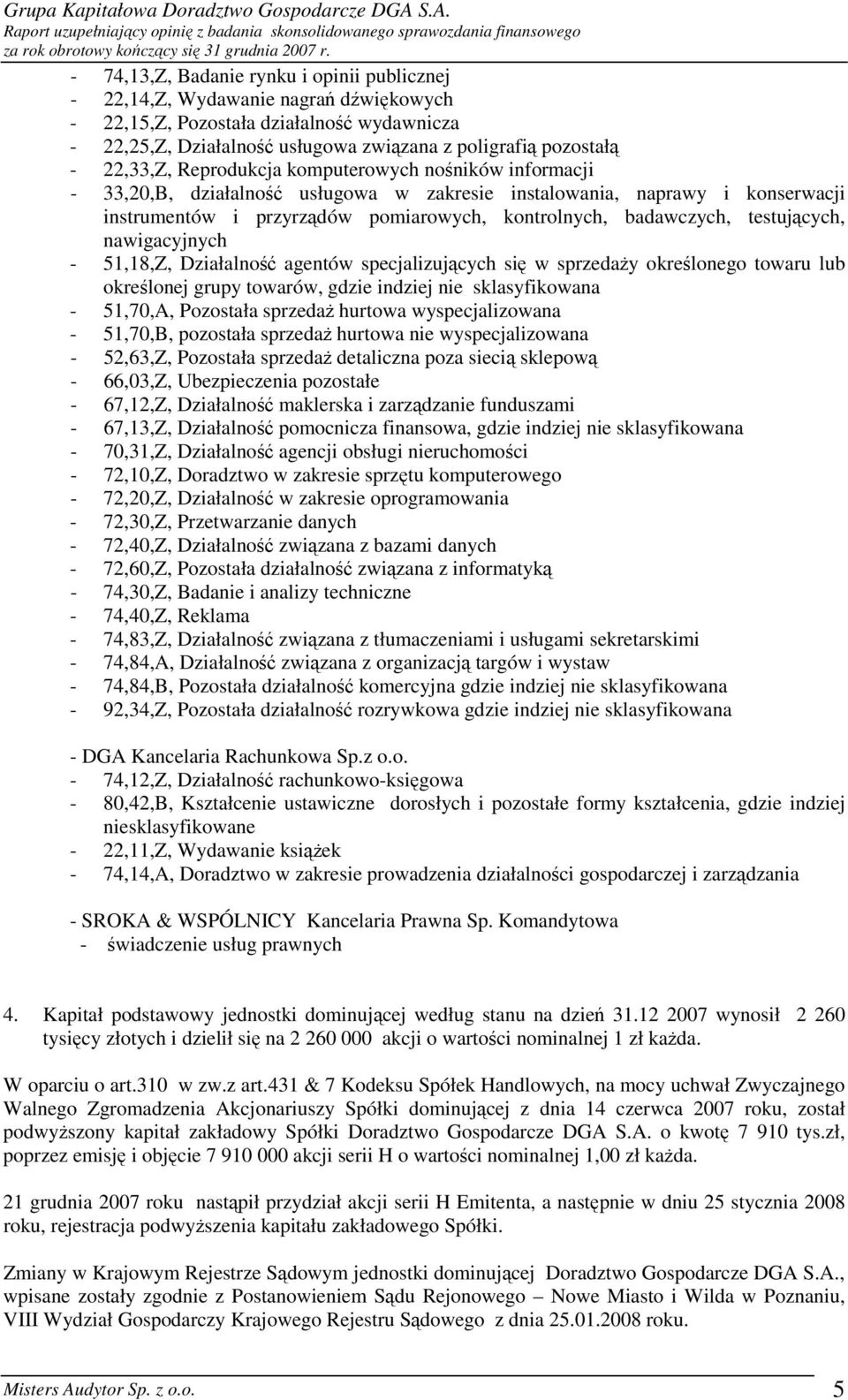 testujących, nawigacyjnych - 51,18,Z, Działalność agentów specjalizujących się w sprzedaŝy określonego towaru lub określonej grupy towarów, gdzie indziej nie sklasyfikowana - 51,70,A, Pozostała