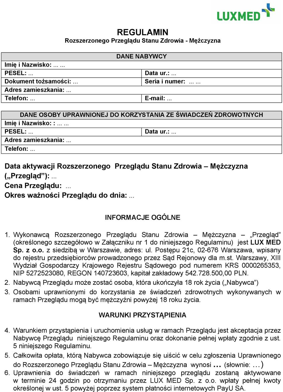.. Data aktywacji Rozszerzonego Przeglądu Stanu Zdrowia Mężczyzna ( Przegląd ):... Cena Przeglądu:... Okres ważności Przeglądu do dnia:... INFORMACJE OGÓLNE 1.