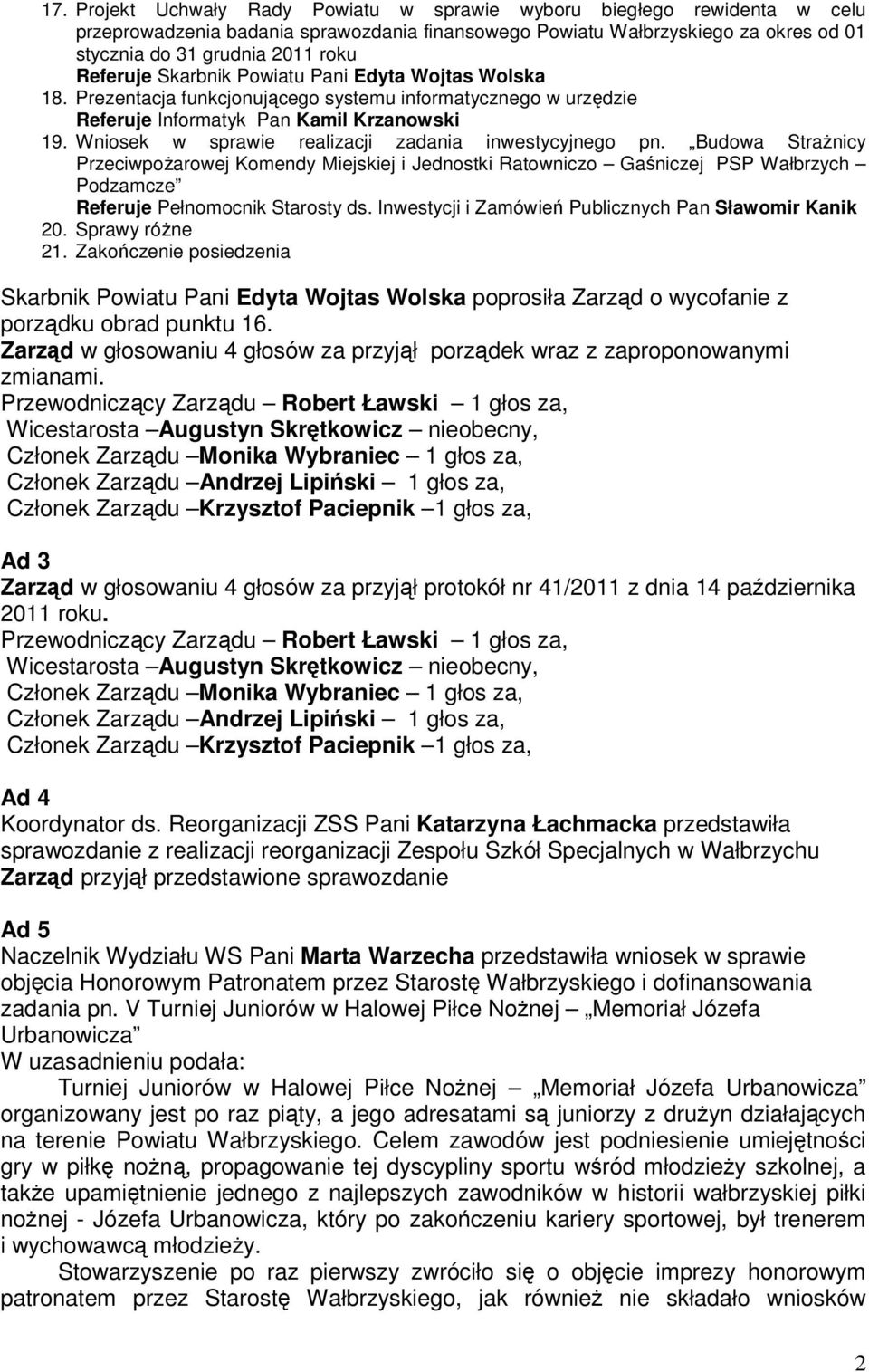 Budowa Strażnicy Przeciwpożarowej Komendy Miejskiej i Jednostki Ratowniczo Gaśniczej PSP Wałbrzych Podzamcze Referuje Pełnomocnik Starosty ds. Inwestycji i Zamówień Publicznych Pan Sławomir Kanik 20.
