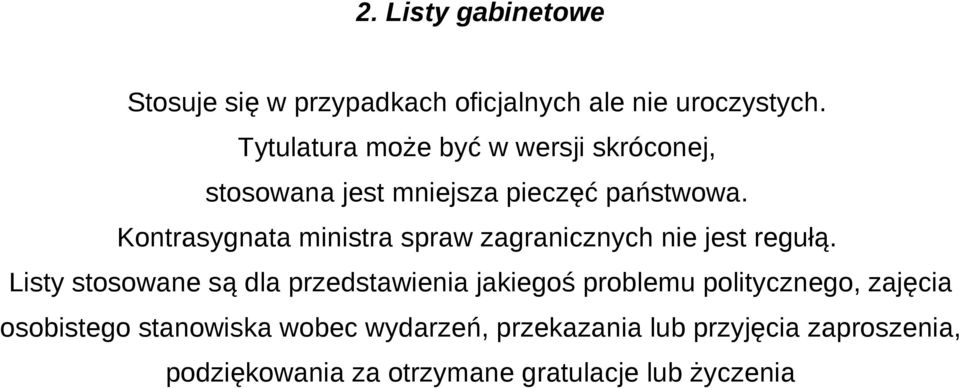 Kontrasygnata ministra spraw zagranicznych nie jest regułą.