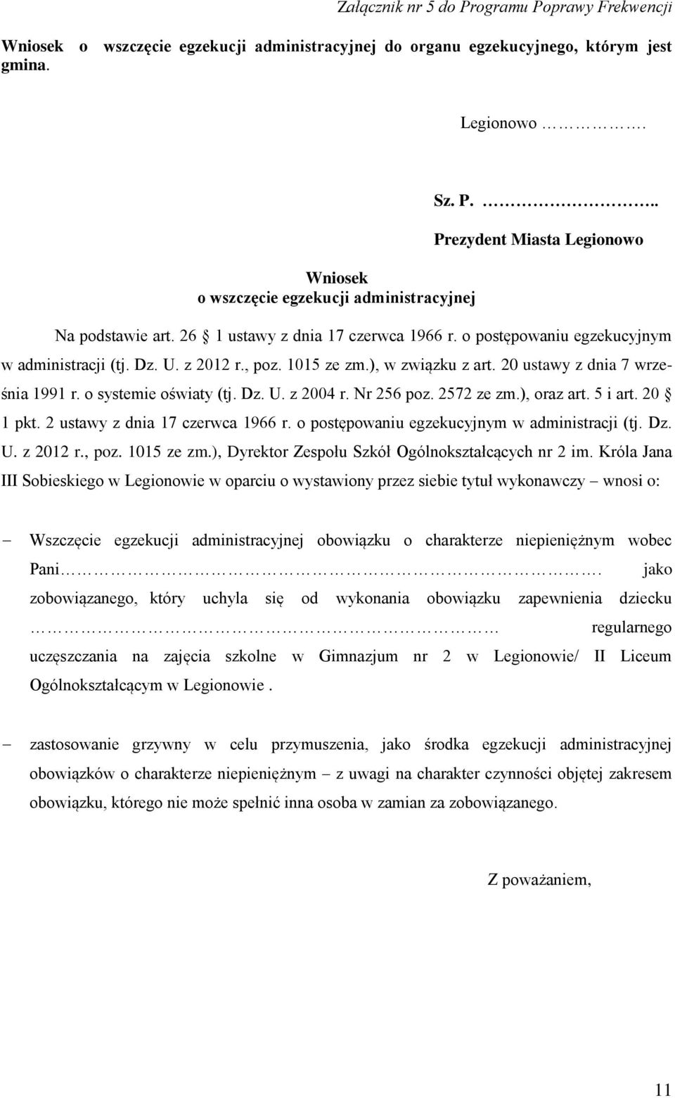 20 ustawy z dnia 7 września 1991 r. o systemie oświaty (tj. Dz. U. z 2004 r. Nr 256 poz. 2572 ze zm.), oraz art. 5 i art. 20 1 pkt. 2 ustawy z dnia 17 czerwca 1966 r.