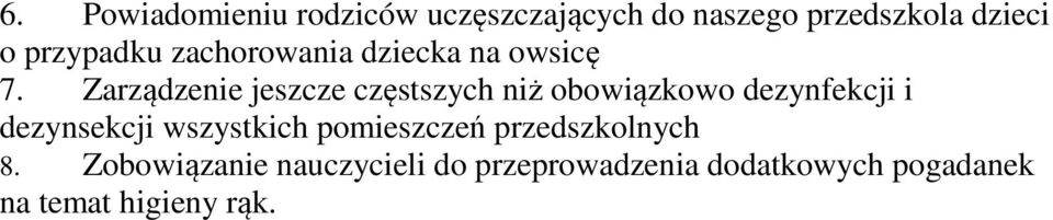 Zarządzenie jeszcze częstszych niż obowiązkowo dezynfekcji i dezynsekcji