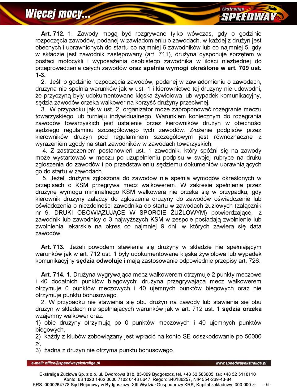 co najmniej 5, gdy w składzie jest zawodnik zastępowany (art.
