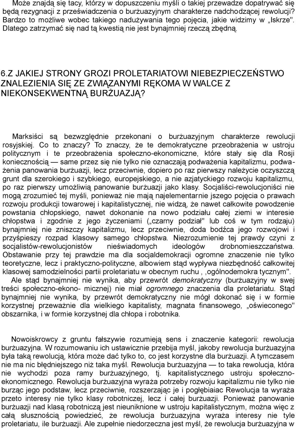 Z JAKIEJ STRONY GROZI PROLETARIATOWI NIEBEZPIECZEŃSTWO ZNALEZIENIA SIĘ ZE ZWIĄZANYMI RĘKOMA W WALCE Z NIEKONSEKWENTNĄ BURŻUAZJĄ?
