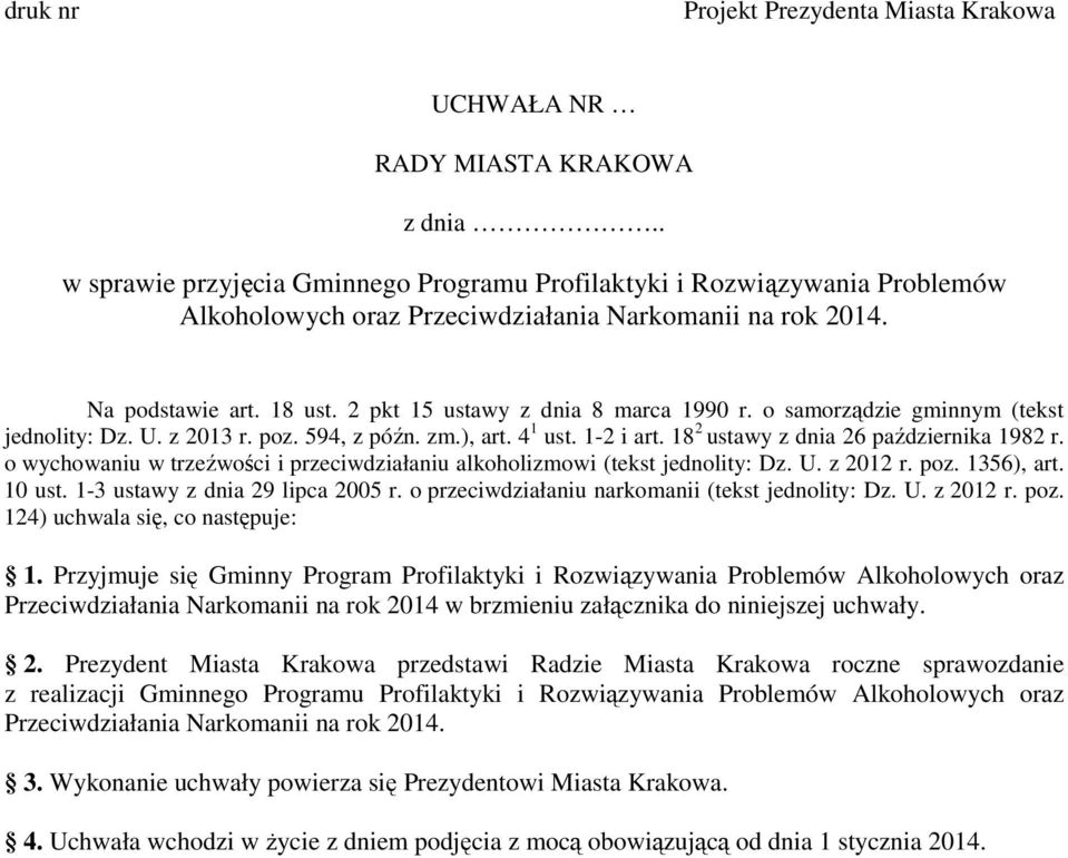 2 pkt 15 ustawy z dnia 8 marca 1990 r. o samorządzie gminnym (tekst jednolity: Dz. U. z 2013 r. poz. 594, z późn. zm.), art. 4 1 ust. 1-2 i art. 18 2 ustawy z dnia 26 października 1982 r.