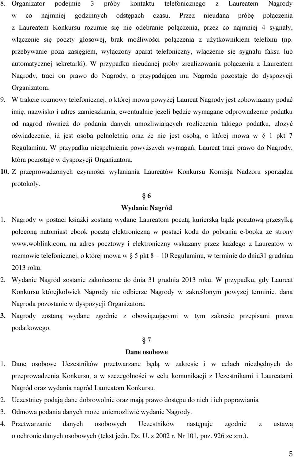 telefonu (np. przebywanie poza zasięgiem, wyłączony aparat telefoniczny, włączenie się sygnału faksu lub automatycznej sekretarki).