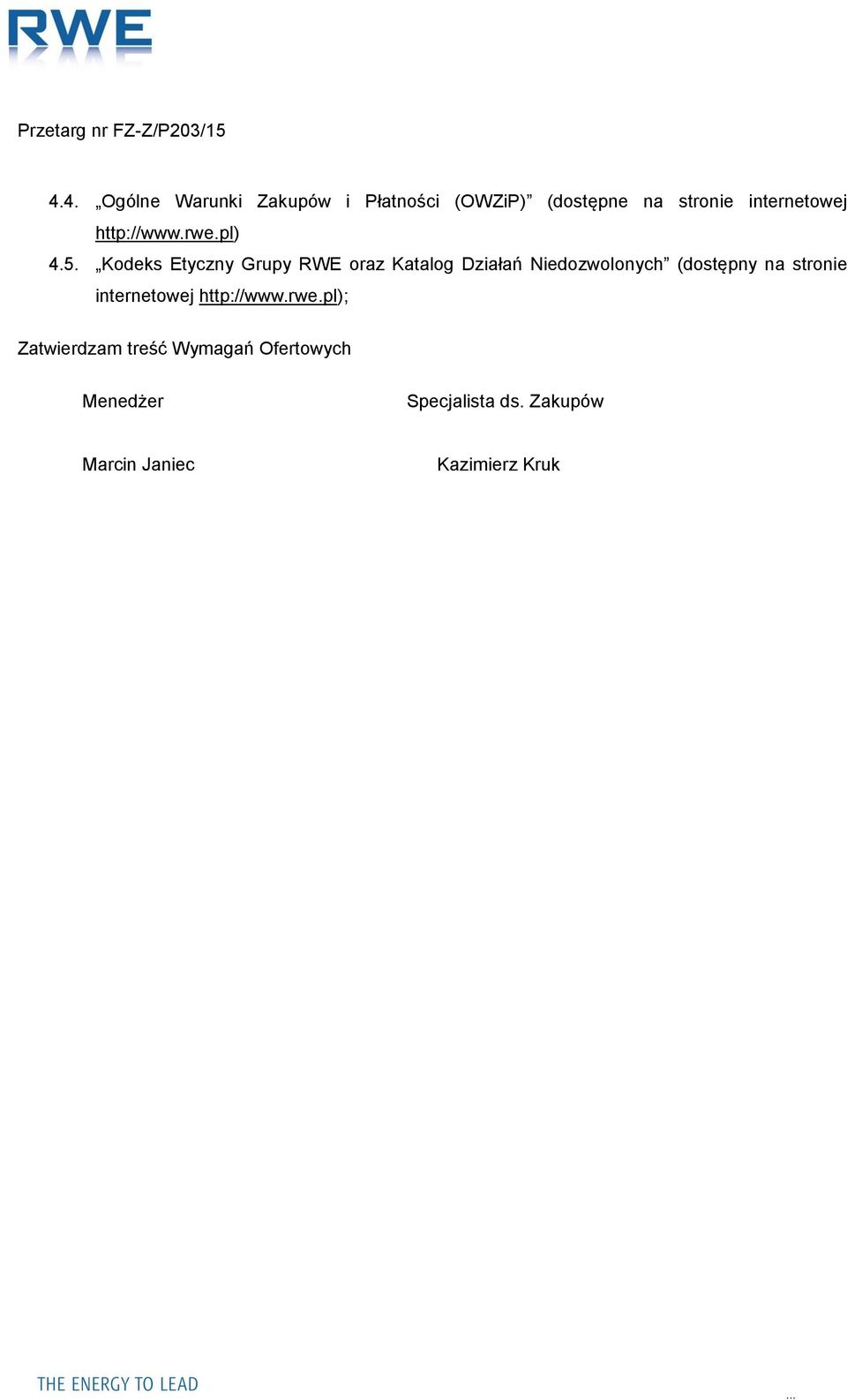 Kodeks Etyczny Grupy RWE oraz Katalog Działań Niedozwolonych (dostępny na
