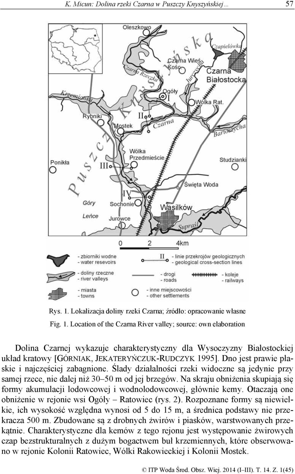 Location of the Czarna River valley; source: own elaboration Dolina Czarnej wykazuje charakterystyczny dla Wysoczyzny Białostockiej układ kratowy [GÓRNIAK, JEKATERYŃCZUK-RUDCZYK 1995].