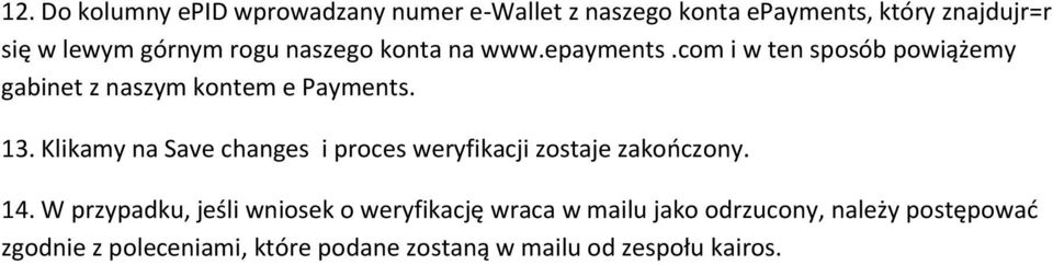 Klikamy na Save changes i proces weryfikacji zostaje zakooczony. 14.