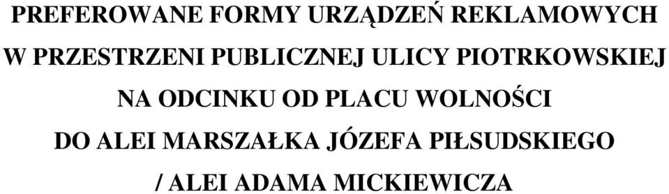 NA ODCINKU OD PLACU WOLNOŚCI DO ALEI