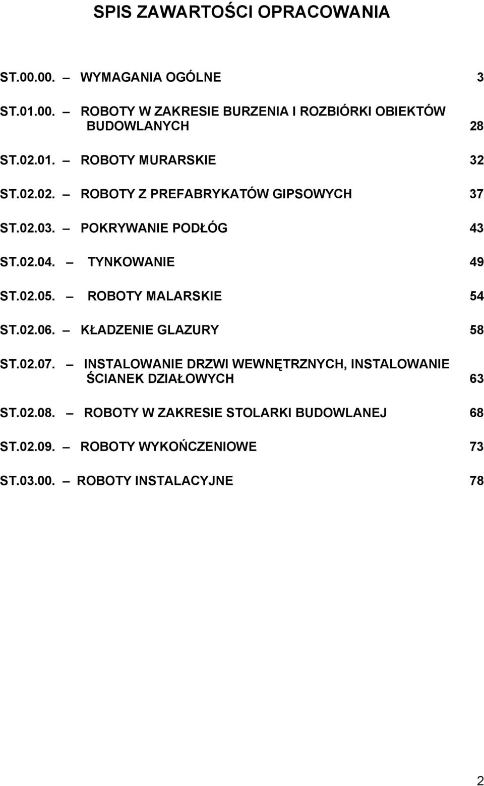TYNKOWANIE 49 ST.02.05. ROBOTY MALARSKIE 54 ST.02.06. KŁADZENIE GLAZURY 58 ST.02.07.