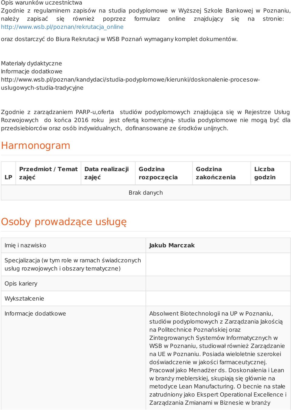 pl/poznan/rekrutacja_online oraz dostarczyć do Biura Rekrutacji w WSB Poznań wymagany komplet dokumentów.