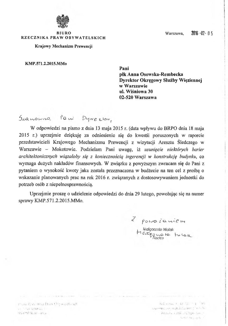 ) uprzejmie dziękuję za odniesienie się do kwestii poruszonych w raporcie przedstawicieli Krajowego Mechanizmu Prewencji z wizytacji Aresztu Śledczego w Warszawie - Mokotowie.
