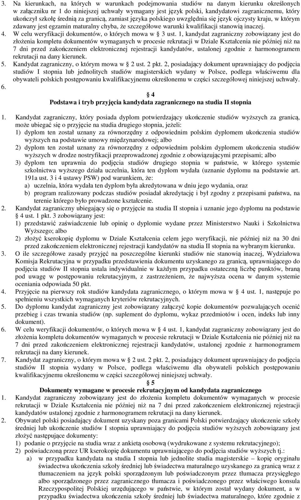 4. W celu weryfikacji dokumentów, o których mowa w 3 ust.