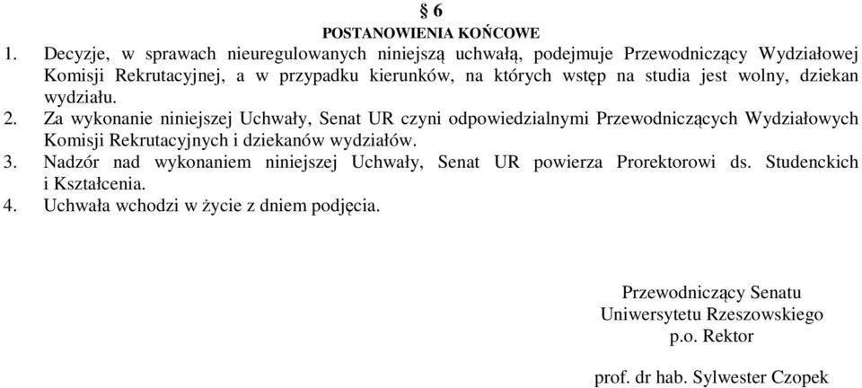 wstęp na studia jest wolny, dziekan wydziału. 2.