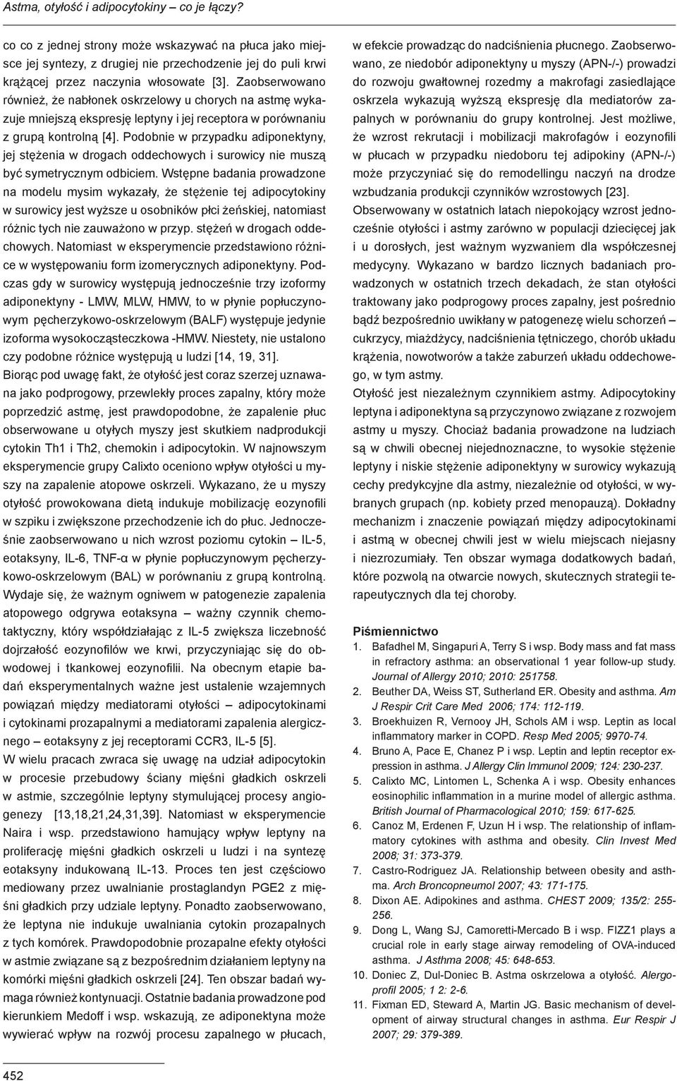 Podobnie w przypadku adiponektyny, jej stężenia w drogach oddechowych i surowicy nie muszą być symetrycznym odbiciem.