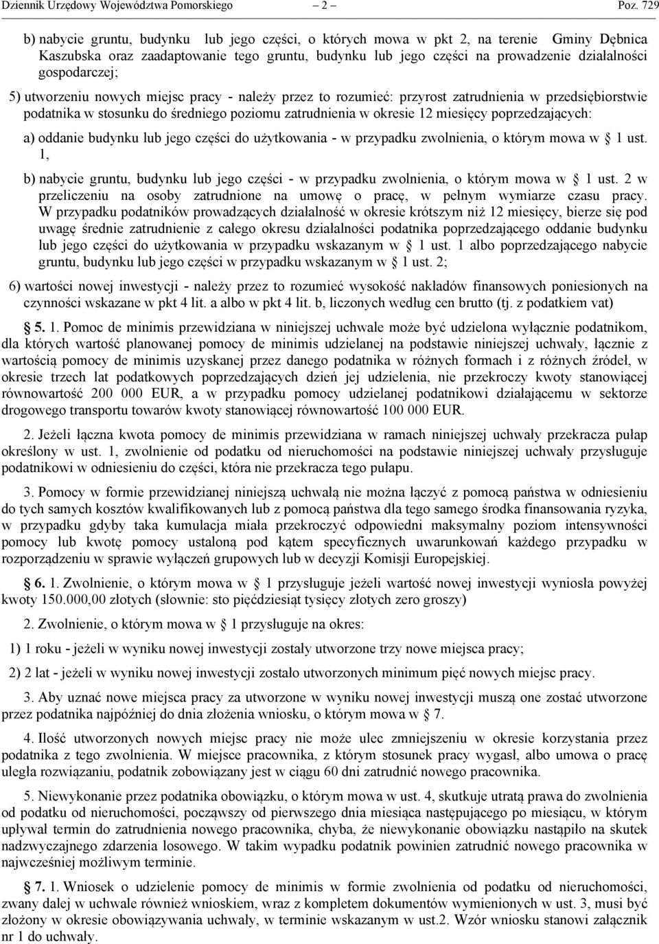 gospodarczej; 5) utworzeniu nowych miejsc pracy - należy przez to rozumieć: przyrost zatrudnienia w przedsiębiorstwie podatnika w stosunku do średniego poziomu zatrudnienia w okresie 12 miesięcy