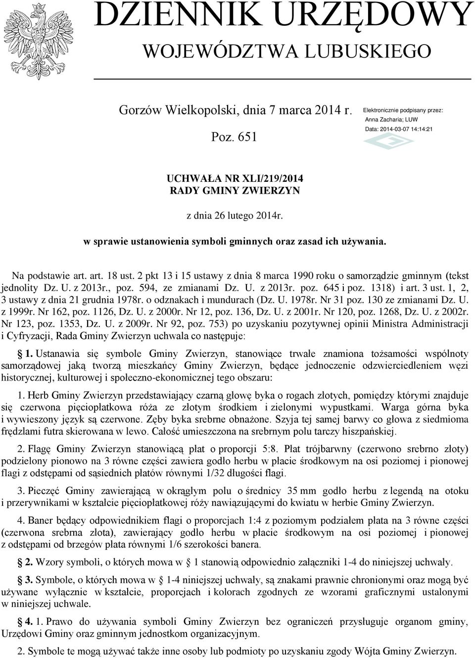 , poz. 594, ze zmianami Dz. U. z 2013r. poz. 645 i poz. 1318) i art. 3 ust. 1, 2, 3 ustawy z dnia 21 grudnia 1978r. o odznakach i mundurach (Dz. U. 1978r. Nr 31 poz. 130 ze zmianami Dz. U. z 1999r.