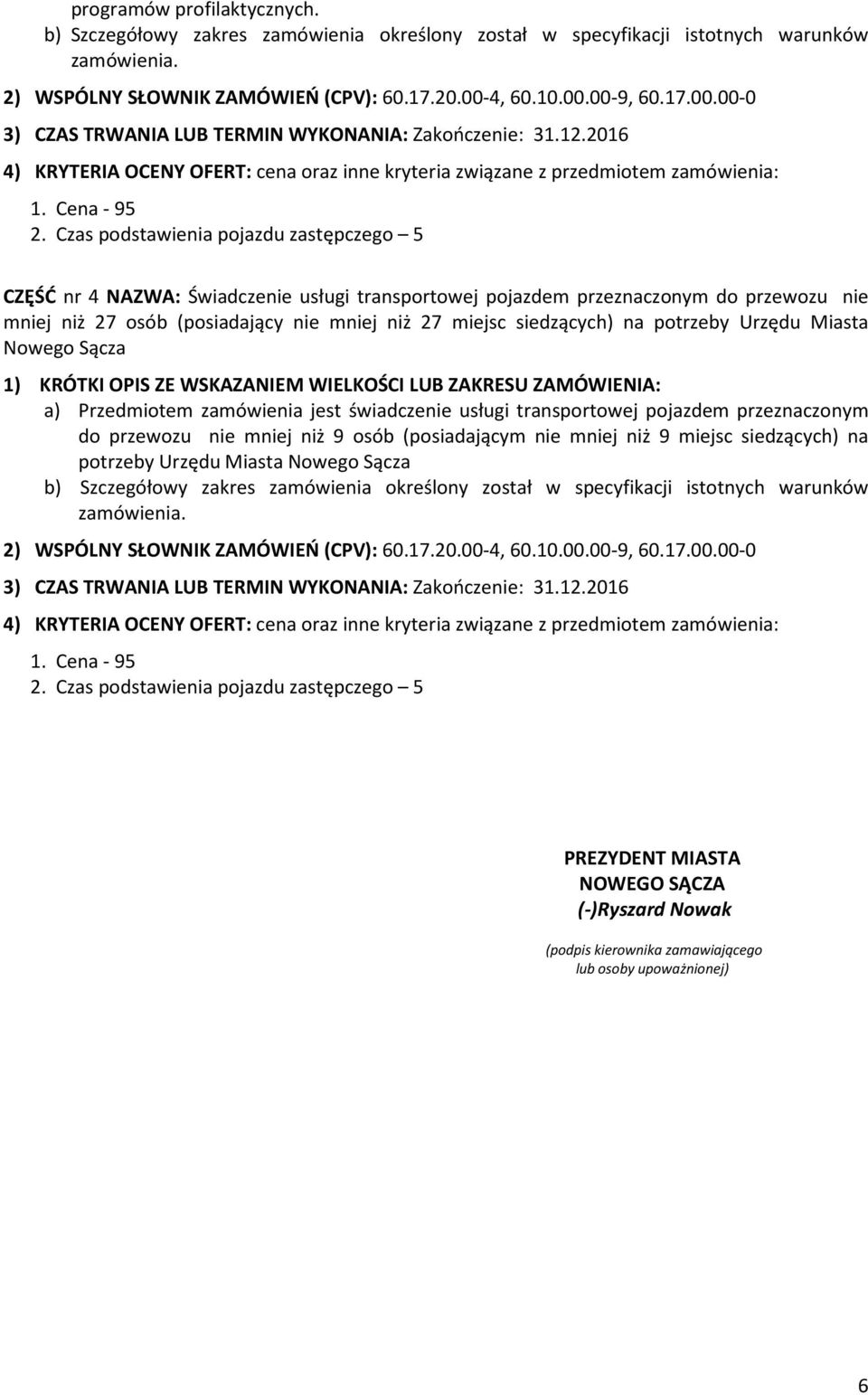 (posiadający nie mniej niż 27 miejsc siedzących) na potrzeby Urzędu Miasta Nowego Sącza do przewozu nie mniej