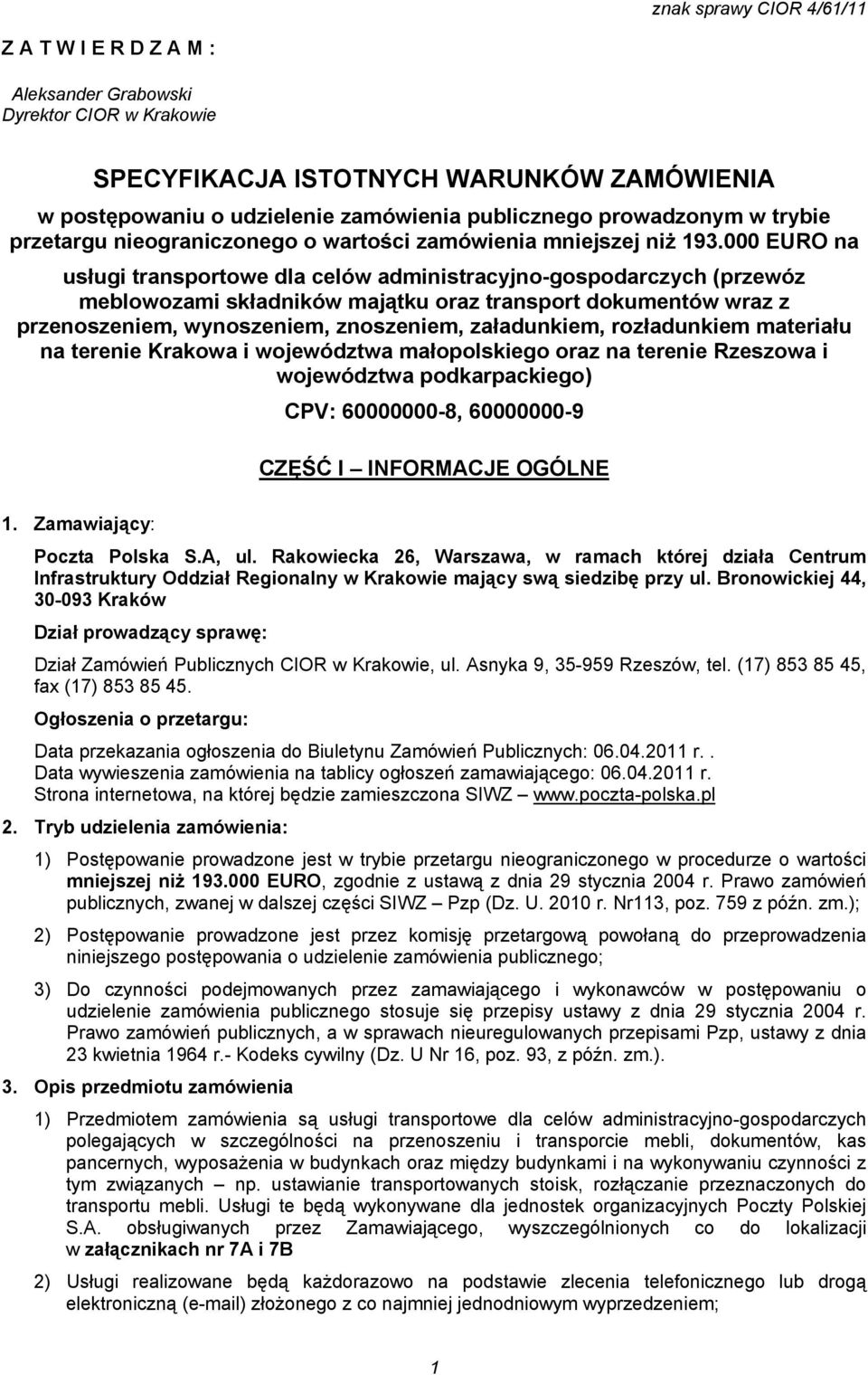 000 EURO na usługi transportowe dla celów administracyjno-gospodarczych (przewóz meblowozami składników majątku oraz transport dokumentów wraz z przenoszeniem, wynoszeniem, znoszeniem, załadunkiem,