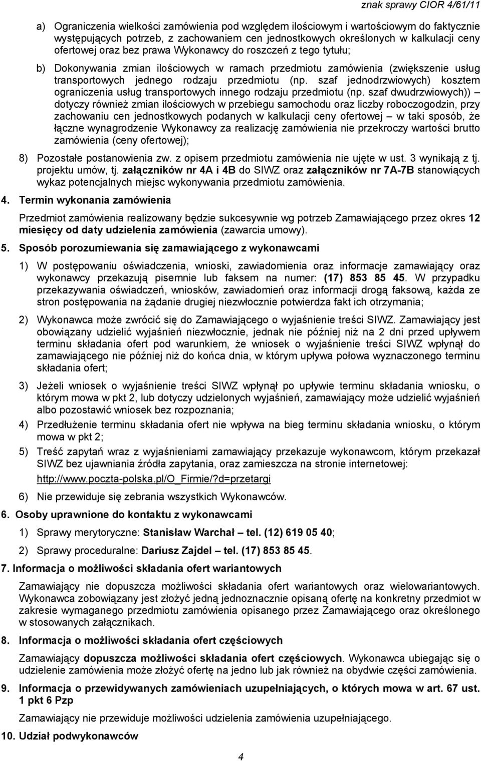 szaf jednodrzwiowych) kosztem ograniczenia usług transportowych innego rodzaju przedmiotu (np.