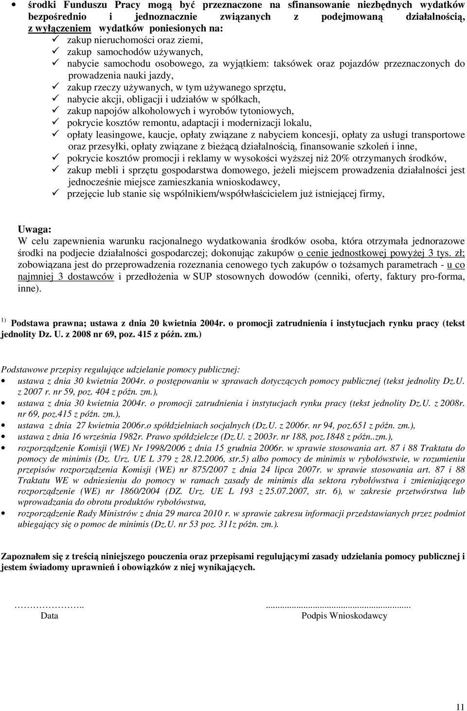 akcji, obligacji i udziałów w spółkach, zakup napojów alkoholowych i wyrobów tytoniowych, pokrycie kosztów remontu, adaptacji i modernizacji lokalu, opłaty leasingowe, kaucje, opłaty związane z