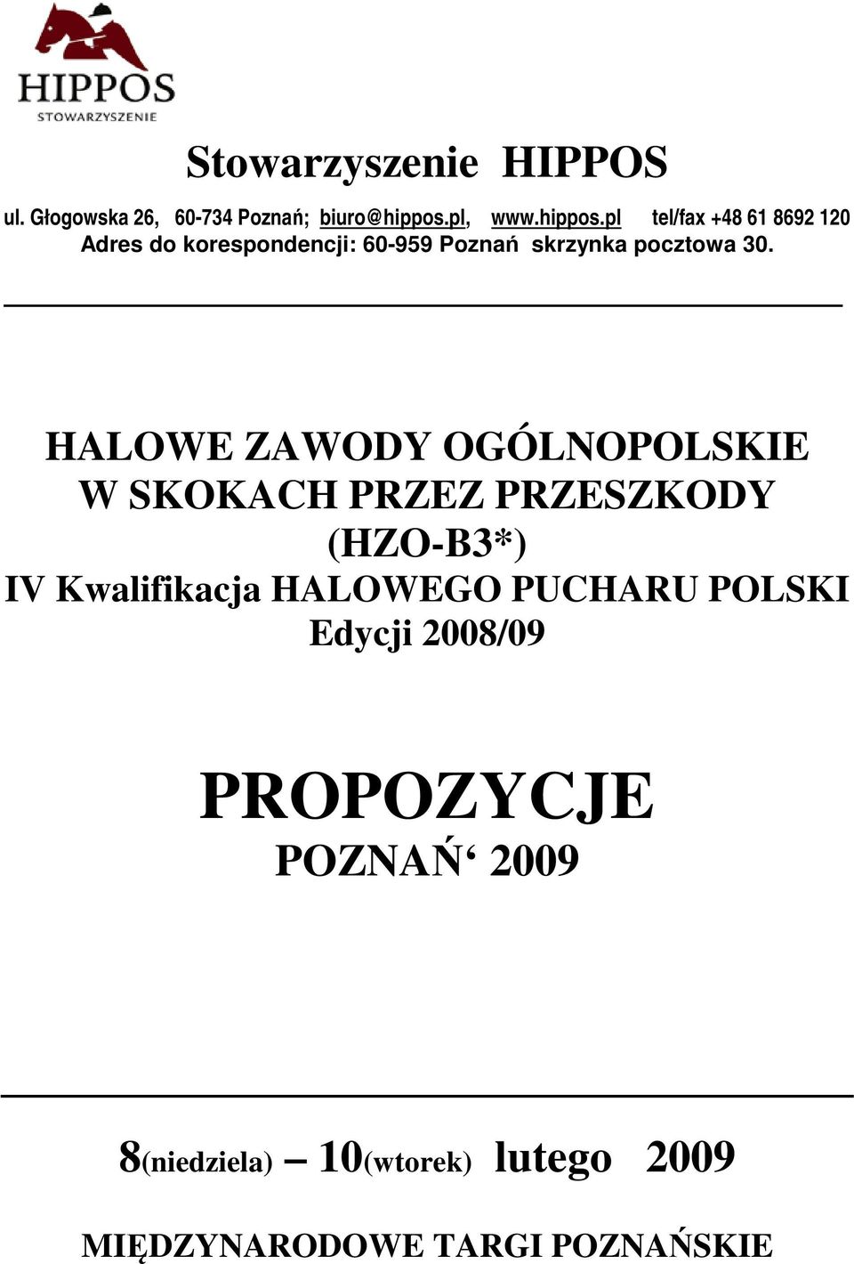 pl tel/fax +48 61 8692 120 Adres do korespondencji: 60-959 Poznań skrzynka pocztowa 30.