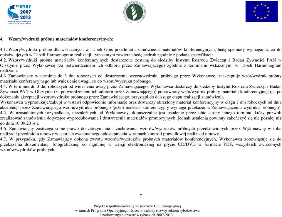 będę nadruk zgodnie z podaną specyfikacją. 4.2.