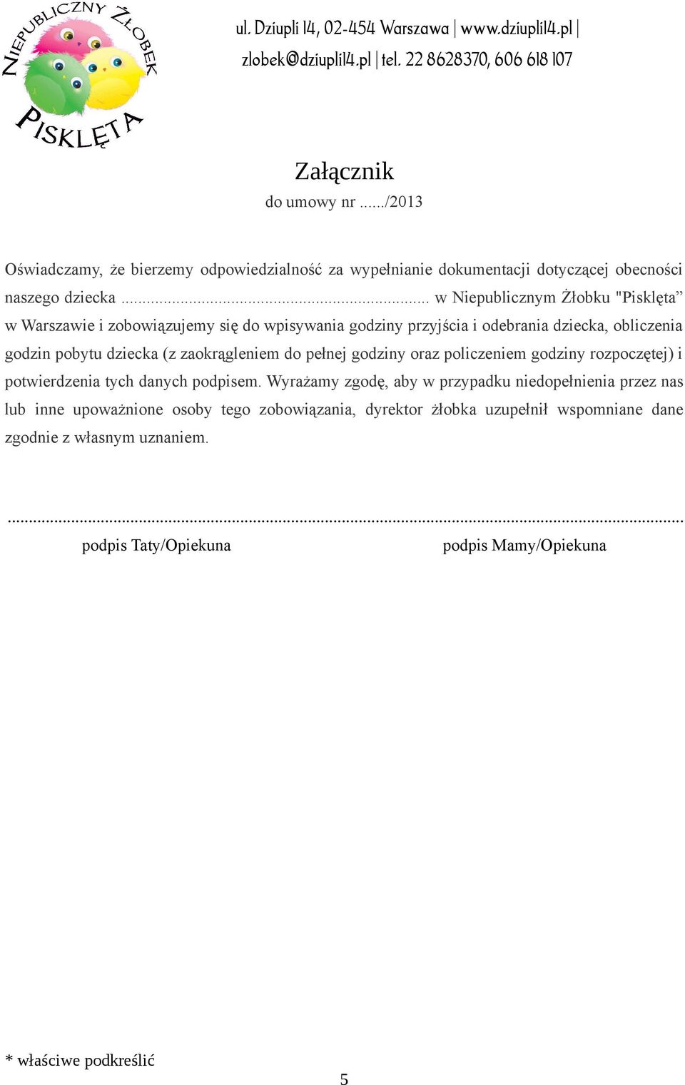 (z zaokrągleniem do pełnej godziny oraz policzeniem godziny rozpoczętej) i potwierdzenia tych danych podpisem.