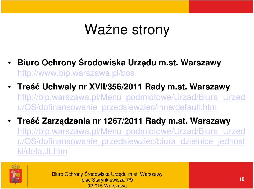 htm Treść Zarządzenia nr 1267/2011 Rady m.st. Warszawy http://bip.warszawa.