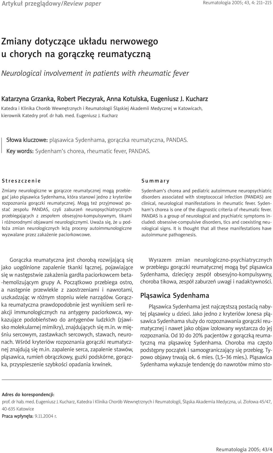 med. Eugeniusz J. Kucharz S³owa kluczowe: pl¹sawica Sydenhama, gor¹czka reumatyczna, PANDAS. Key words: Sydenham s chorea, rheumatic fever, PANDAS.