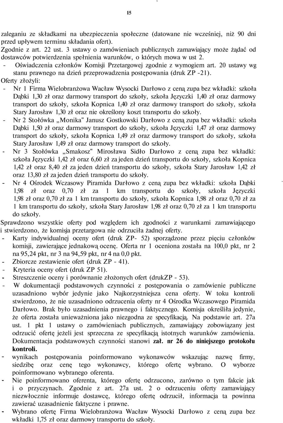 20 ustawy wg stanu prawnego na dzień przeprowadzenia postępowania (druk ZP -21).