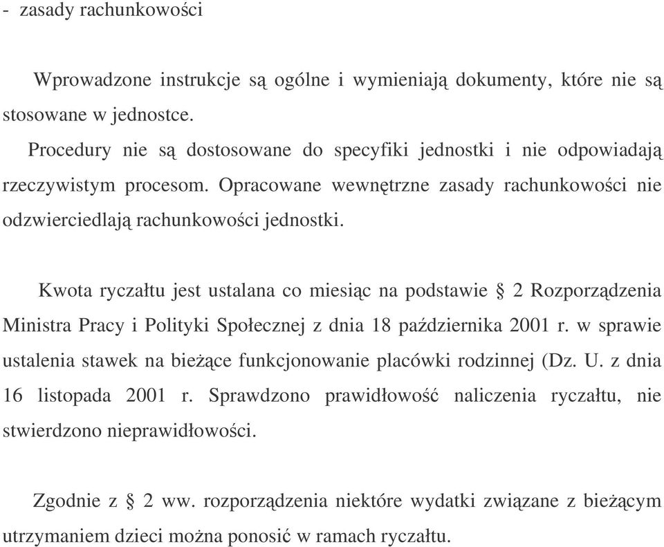 Kwota ryczałtu jest ustalana co miesic na podstawie 2 Rozporzdzenia Ministra Pracy i Polityki Społecznej z dnia 18 padziernika 2001 r.