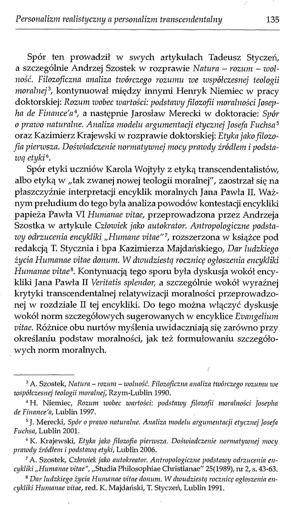 Finance'a'1, a następnie Jarosław Merecki w doktoracie: Spór o praioo naturalne.