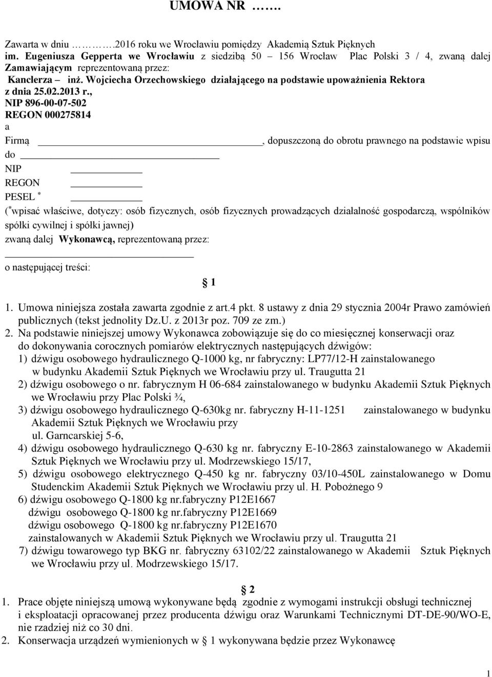 Wojciecha Orzechowskiego działającego na podstawie upoważnienia Rektora z dnia 25.02.2013 r.