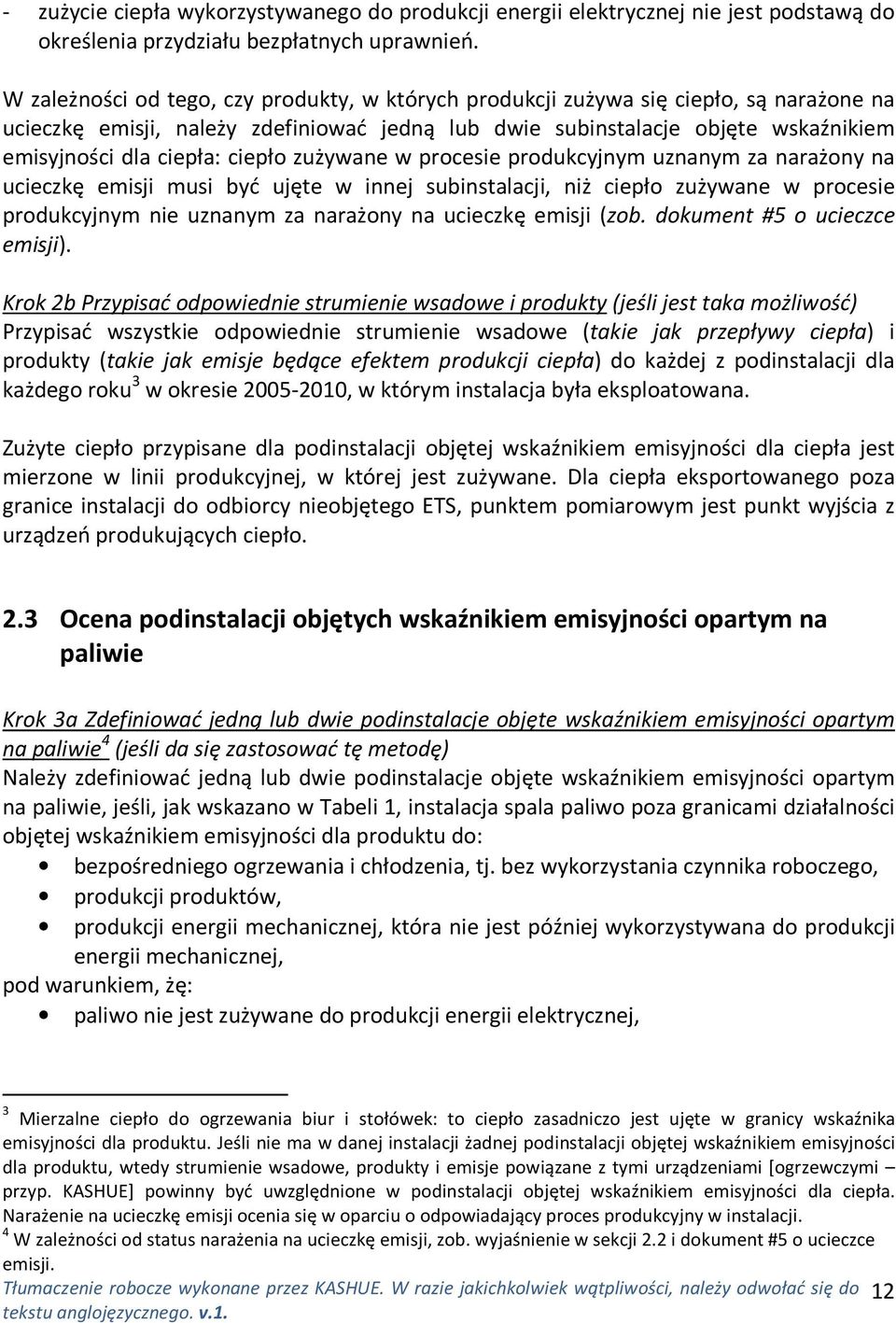 ciepło zużywane w procesie produkcyjnym uznanym za narażony na ucieczkę emisji musi być ujęte w innej subinstalacji, niż ciepło zużywane w procesie produkcyjnym nie uznanym za narażony na ucieczkę