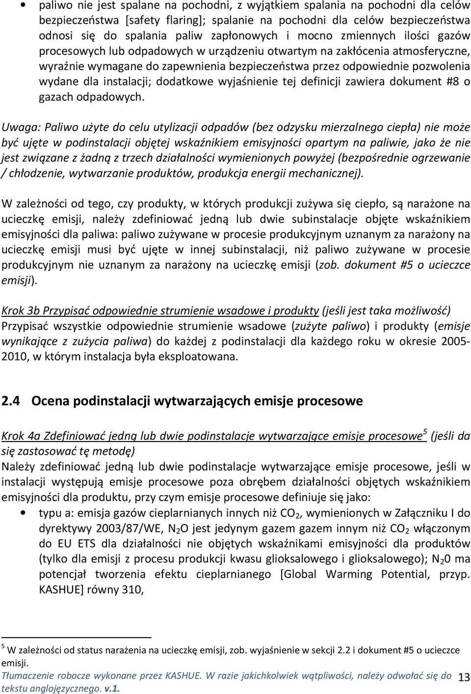 instalacji; dodatkowe wyjaśnienie tej definicji zawiera dokument #8 o gazach odpadowych.