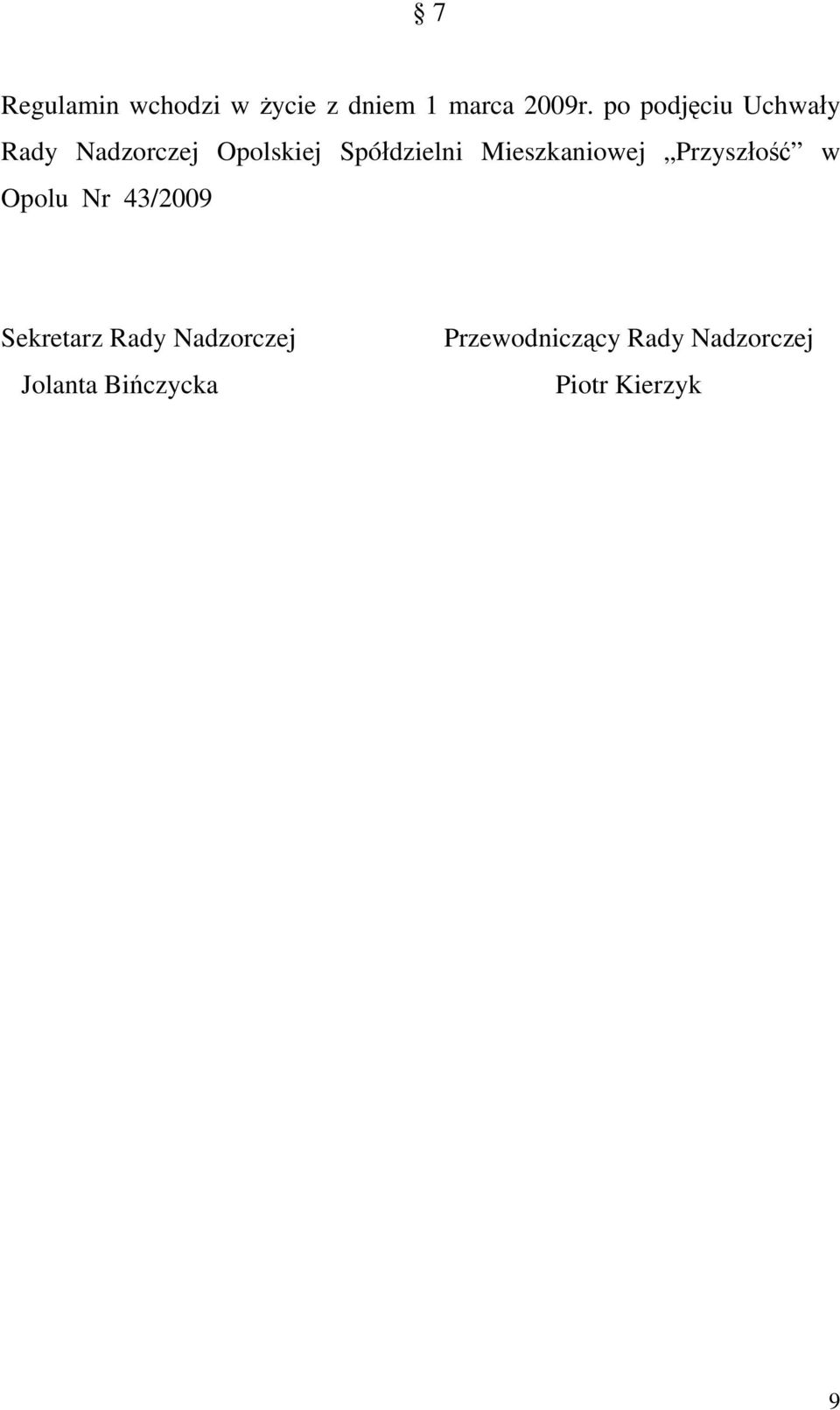 Mieszkaniowej Przyszłość w Opolu Nr 43/2009 Sekretarz Rady