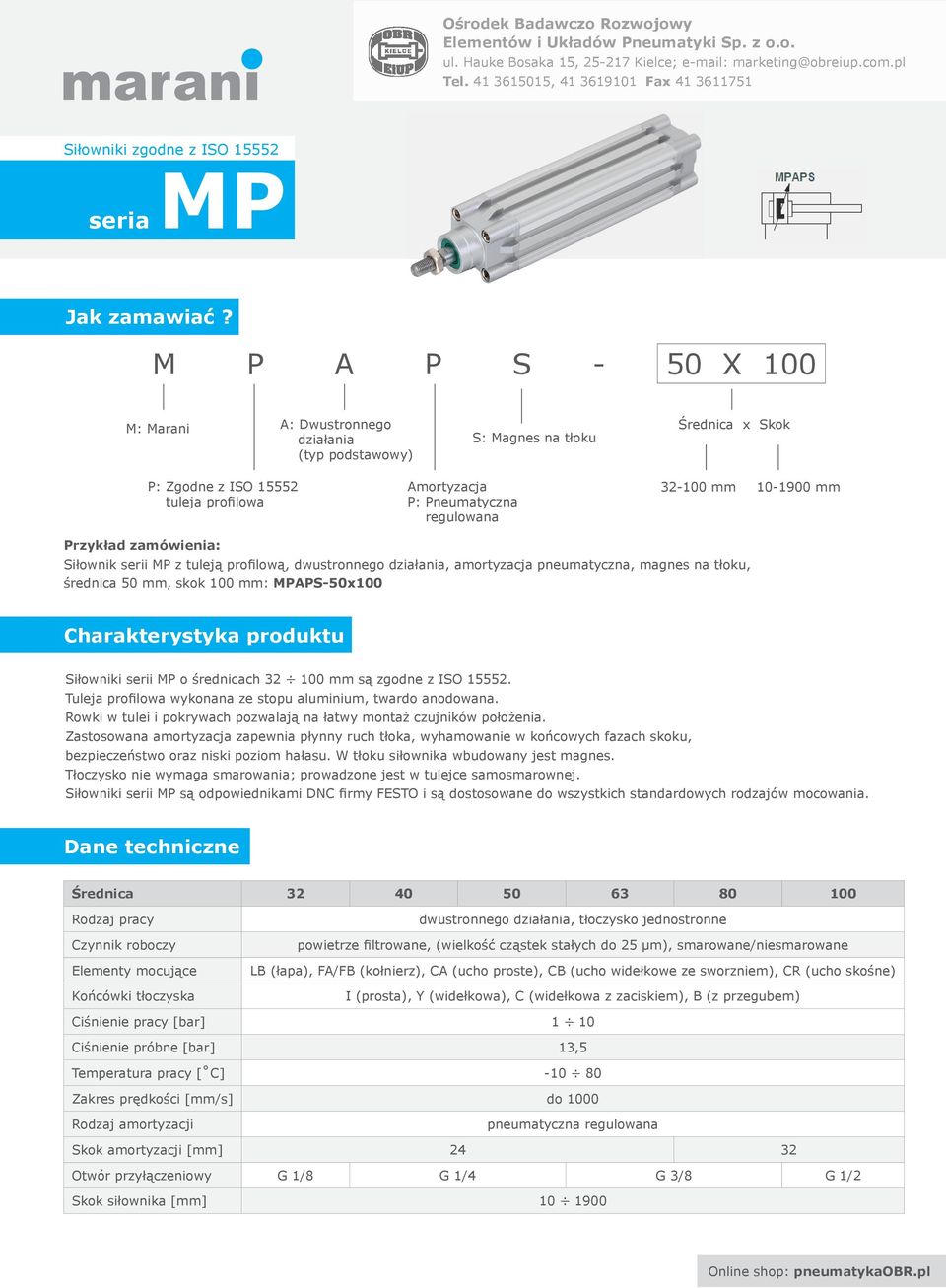 10-1900 mm Siłownik serii MP z tuleją profilową, dwustronnego działania, amortyzacja pneumatyczna, magnes na tłoku, średnica 50 mm, skok 100 mm: MPAPS-50x100 Charakterystyka produktu Siłowniki serii