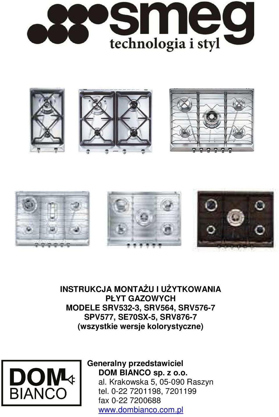 kolorystyczne) Generalny przedstawiciel DOM BIANCO sp. z o.o. al.