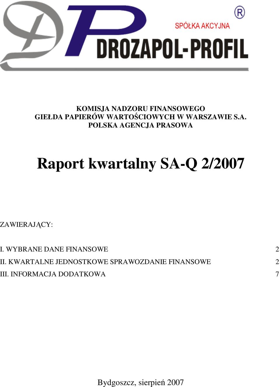 ZAWIERAJĄCY: I. WYBRANE DANE FINANSOWE 2 II.