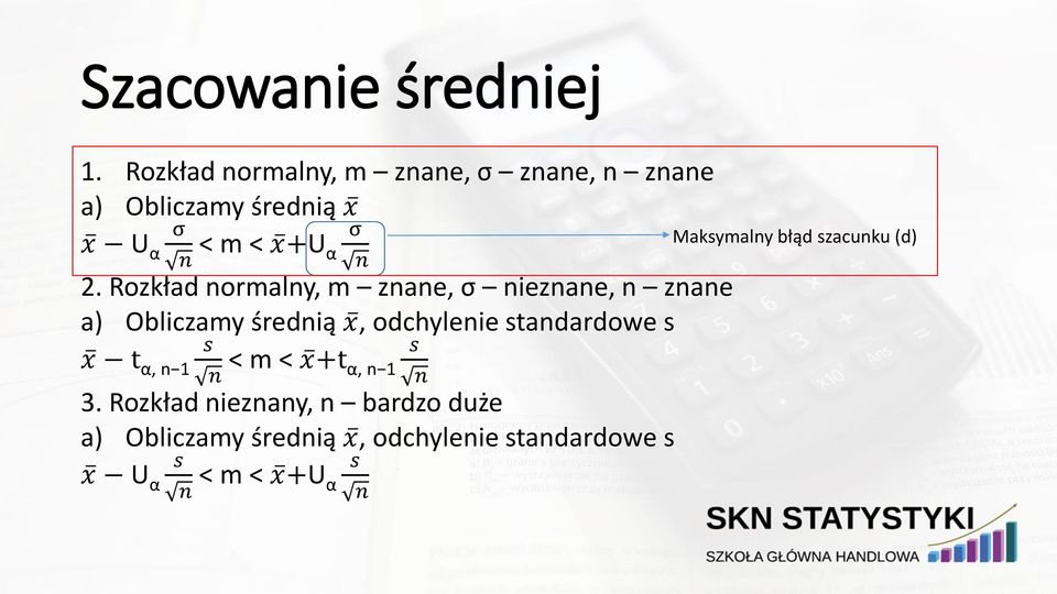 Rozkład normalny, m znane, σ nieznane, n znane a) Obliczamy średnią x, odchylenie standardowe s