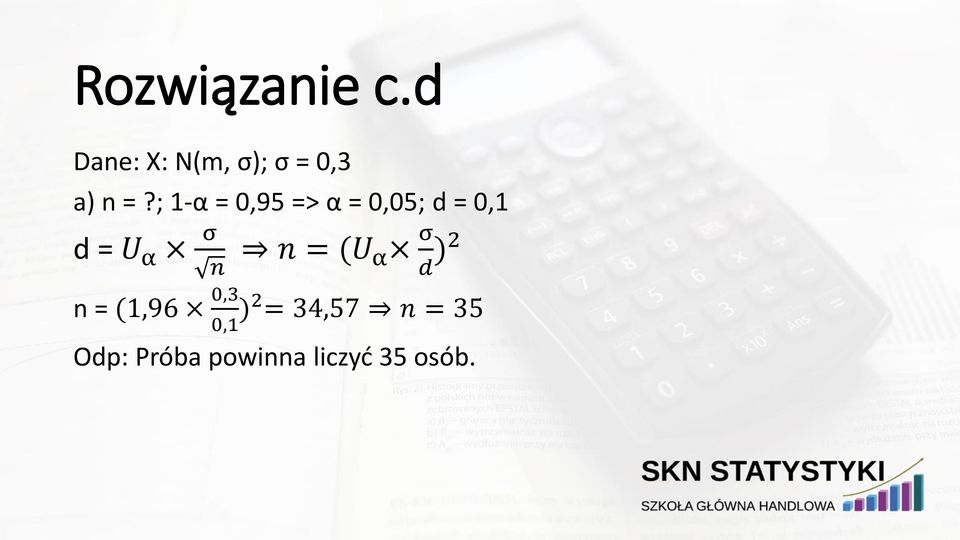 ; 1-α = 0,95 => α = 0,05; d = 0,1 d = U α σ n