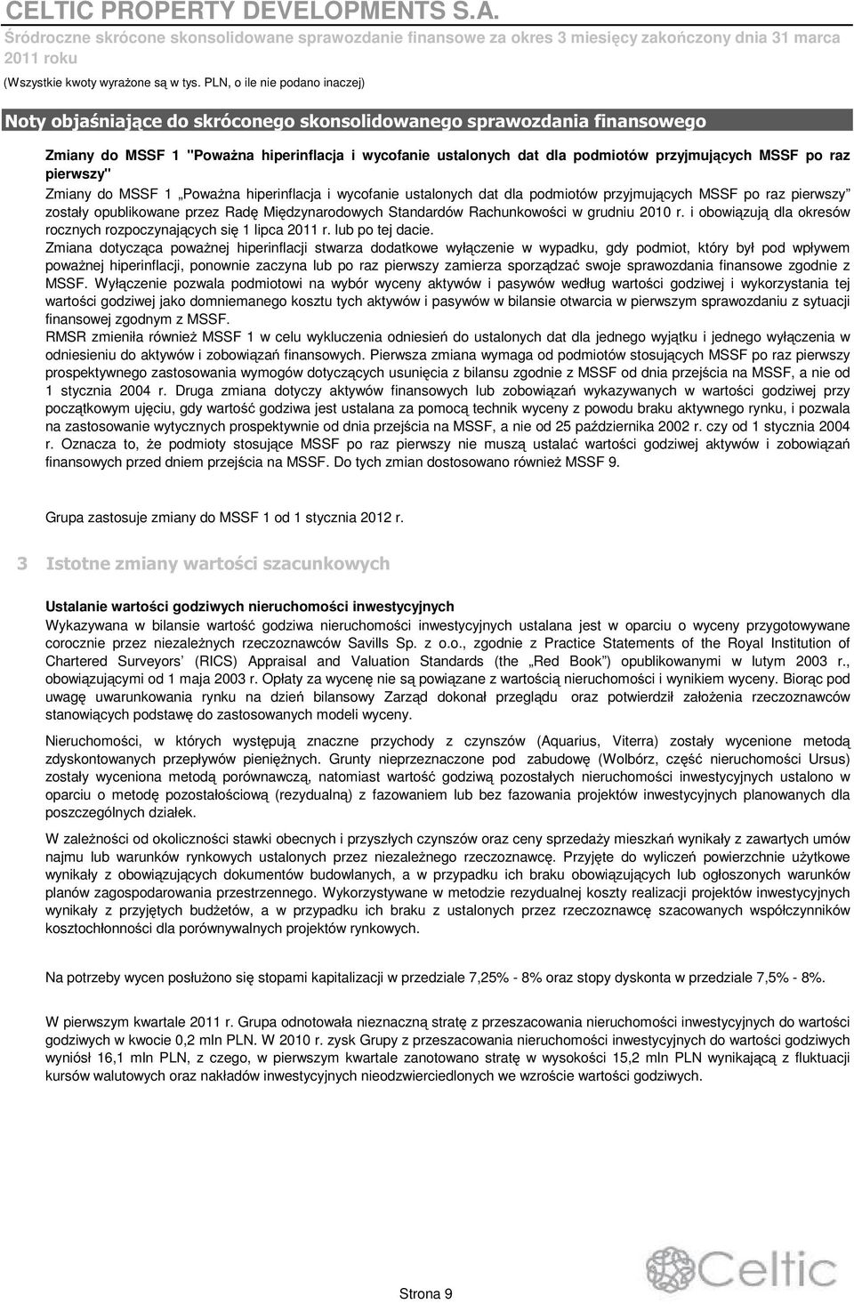 Standardów Rachunkowo ci w grudniu 2010 r. i obowi zuj dla okresów rocznych rozpoczynaj cych si 1 lipca 2011 r. lub po tej dacie.