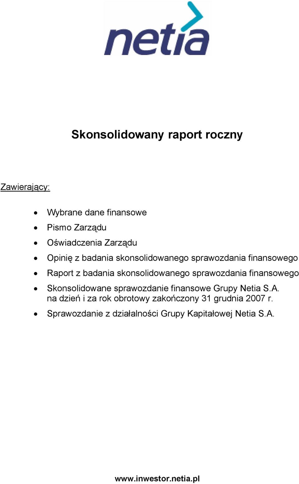 skonsolidowanego sprawozdania finansowego Skonsolidowane sprawozdanie finansowe Grupy Netia S.A.